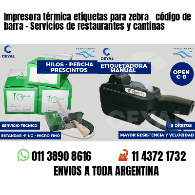 Impresora térmica etiquetas para zebra  código de barra - Servicios de restaurantes y cantinas